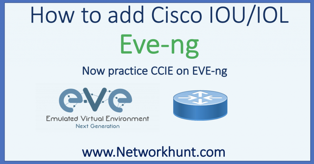 Add Cisco IOU and IOL Images To EveNg