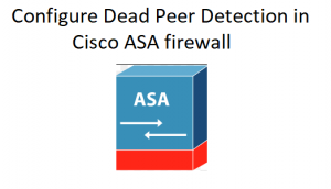 configure dead peer detection cisco asa firewall
