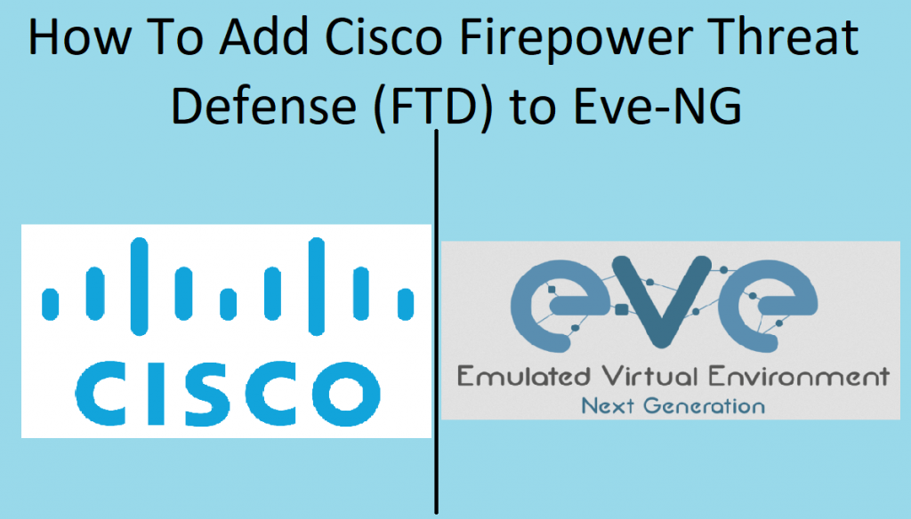 How to add Cisco Firepower threat defense FTD to Eve-ng