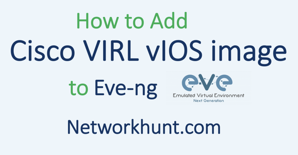 how to add cisco VIRL vIOS to eve-ng