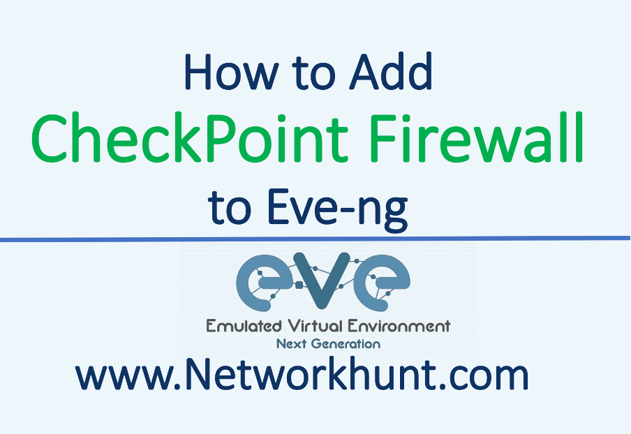 how to add checkpoint firewall images to eve-ng