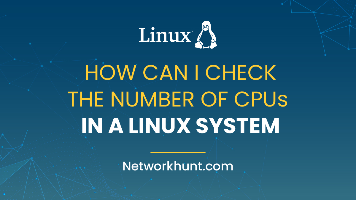 How to check how many CPUs are in a Linux System