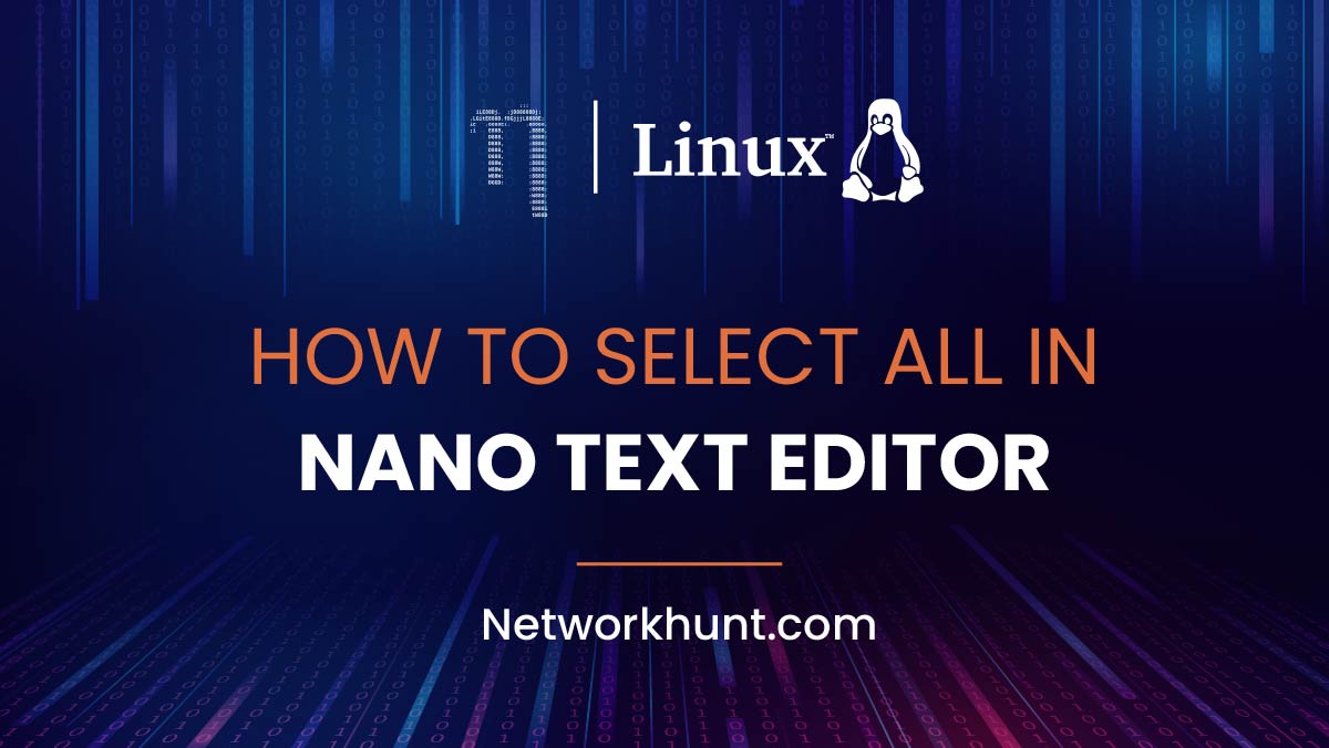 how-to-select-all-in-nano-text-editor-in -linux